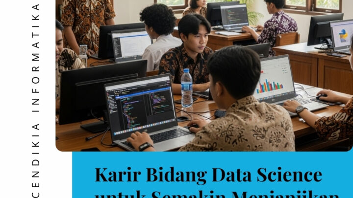 Karir Bidang Data Science untuk Semakin Menjanjikan