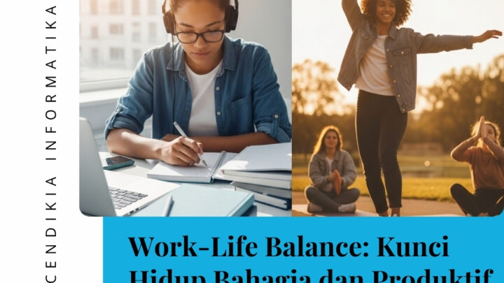 Work-Life Balance: Kunci Hidup Bahagia dan Produktif